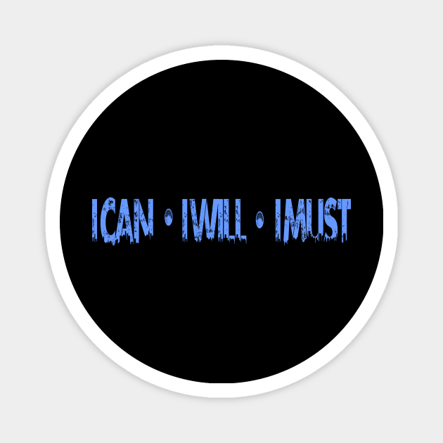 ican iwill imust Magnet by Hafka_store